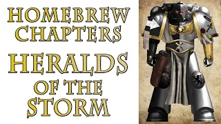 Warhammer 40k Lore - The Heralds of the Storm, Homebrew Chapters