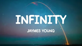 Infinity - Jaymes Young (Lyrics) I love you for infinity