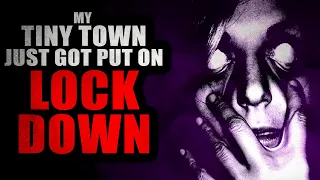 "My Tiny Town Just Got Put On Lockdown: Searching for a Way Out" (Part 2) | Creepypasta Storytime