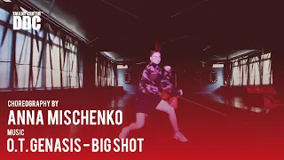 O.T. Genasis - Big Shot choreography by Anna Mischenko | Talent Center DDC