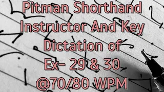 Pitman Shorthand Instructor And Key || Dictation of EX- 29 & 30 || @70/80 WPM ||