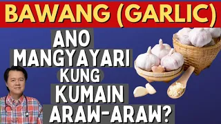 Bawang (Garlic): Ano Mangyayari kung Kumain Araw-araw - By Doc Willie Ong