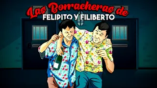 LAS BORRACHERAS DE FELIPITO Y FILIBERTO | Cuentos Auténticos