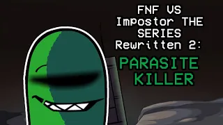 FNF VS Impostor THE SERIES Rewritten 2: Parasite Killer..