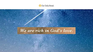 Untold Riches | Audio Reading | Our Daily Bread Devotional | August 11, 2022