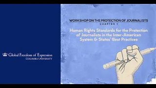 Workshops on the Protection of Journalists | Ch 1: Human Rights Standards, Inter-American System