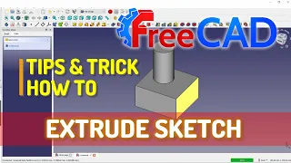 FreeCAD How To Extrude Sketch