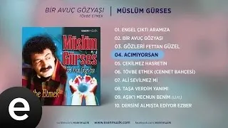 Acımıyorsan (Müslüm Gürses) Official Audio #acımıyorsan #müslümgürses - Esen Müzik