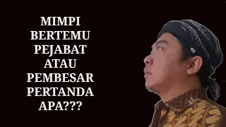 Arti mimpi bertemu pejabat / pembesar