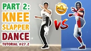 How To Do The Fortnite Knee Slapper In Real Life Part 2 (Dance Tutorial #27.2) | Learn How To Dance