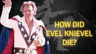 How did Evel Knievel die?