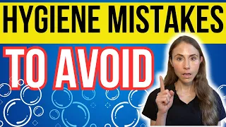 7 Hygiene Mistakes To Avoid | Dermatologist Tips