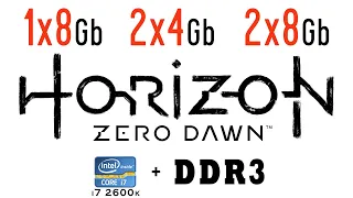 Horizon Zero Dawn [1x8 Gb vs 2x4 Gb vs 2x8 Gb RAM] Single Channel vs Dual Channel