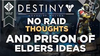 Destiny: House Of Wolves - No Raid With The Expansion Thoughts And Ideas For The Prison Of Elders