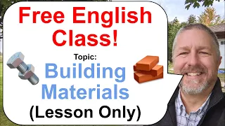 Free English Class! Topic: Building Materials! 🧱🔩👷‍♂️ (Lesson Only)
