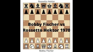 Bobby Fischer vs. Rossetto Hektor 1970 / 1 - 0