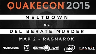 Meltdown vs. Deliberate murder - Map 2 - Ragnarok (QUAKECON 2015 TDM)