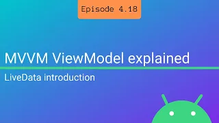 S4 E18: MVVM ViewModel explained