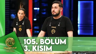 MasterChef Türkiye All Star 105. Bölüm 3. Kısım @MasterChefTurkiye