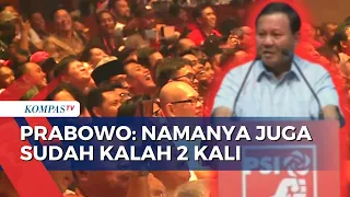 Pecah Tawa Kader PSI Ketika Prabowo Subianto Akui Dirinya Sudah Kalah 2 Kali pada Pilpres!