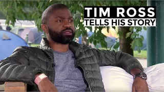 Tim Ross tells his story