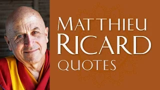 Matthieu Ricard Quotes | Selected Quotes from Matthieu Ricard (HD Quality)