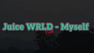 Juice WRLD - Myself [Prod. Red Limits](Unreleased) (lyrics)