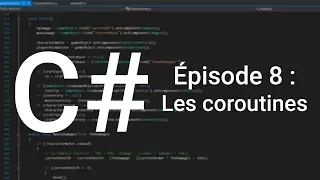 Apprendre le C# - Épisode 8 : Les Coroutines (Unity 3D)