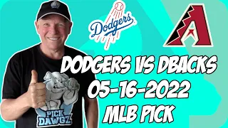 MLB Pick Today Los Angeles Dodgers vs Arizona Diamondbacks 5/16/22 MLB Betting Pick and Prediction