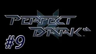 THE CETAN-Djay and Xavier play...Perfect Dark part 9