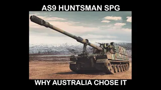 AS9 Huntsman SPG - Why Australia chose it.