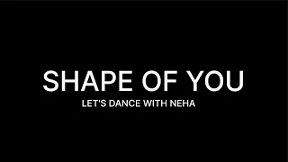 ED SHEERAN - SHAPE OF YOU | DANCE COVER | NEHA JOSHI CHOREOGRAPHY |