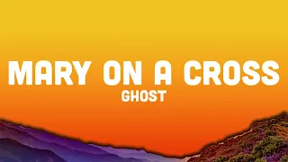 Ghost - Mary On A Cross (Lyrics) your beauty never ever scared me