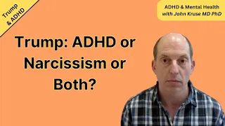 Trump: ADHD or Narcissism or Both? | Trump/ ADHD | Episode 6