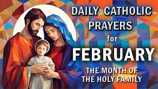 🙏Catholic Morning Prayers🙏for FEBRUARY 2024 Month of the Holy Family, Daily Catholic Prayer
