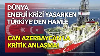 Azerbaycan İle Türkiye'nin Elini Rahatlatacak Doğal Gaz Anlaşması - TGRT Haber