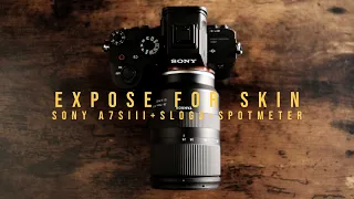 Sony a7siii - Skin Exposure - Spot Meter