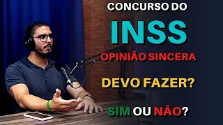 Concurso do INSS | Fazer ou Não Fazer a Prova? | Opinião Sincera e Esclarecedora