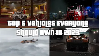 GTA Online Top 5 Vehicles Everyone Should Own In 2023