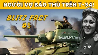 BLITZ FACT #5: Người vợ báo thù trên xe tăng T-34