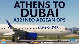 MSFS | A321neo Aegean Ops - FlyTampa Athens LGAV to new iniBuilds Dubai OMDB on VATSIM