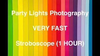 Party Lights Effects (VERY FAST) - STROBOSCOPE 1 HOUR