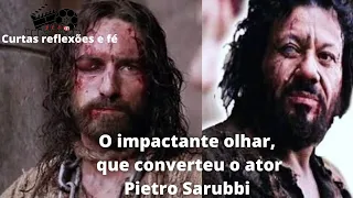 Convertido por um olhar- Impactante testemunho da conversão do ator Pietro Sarubbi. (Vídeo 40)