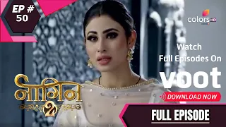 Naagin - Season 2 | नागिन | Episode 50 | Will Shivangi Realise That Nidhi Is A Murderer?