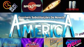 Possíveis Substituições Da Novela América No Viva