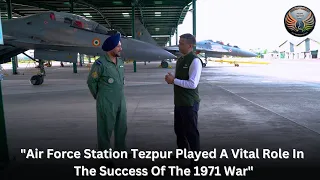 "Air Force Station Tezpur Played A Vital Role In The Success Of The 1971 War"