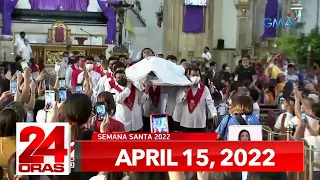 24 Oras Express: April 15, 2022 [HD]