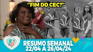 A Infância de Romeu e Julieta: Resumo semanal 22/04 a 26/04/24: Gláucia fecha o CEC?