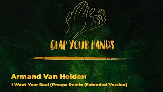 Armand Van Helden - I Want Your Soul (Prospa Remix (Extended Version)