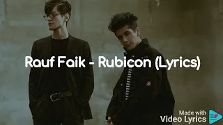 Rauf Faik - Rubicon (Lyrics)